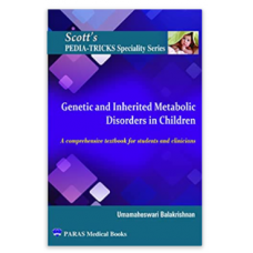 Scott's Pediatricks Specialty Series: Genetic and Inherited Metabolic Disorders in Children;1st Edition 2021 by Umamaheswari Balakrishnan