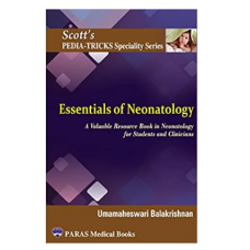 Scott's Pediatricks Specialty Series Essentials of Neonatology;1st Edition 2023 by Umamaheshwari Balakrishnan