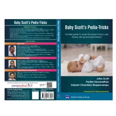Baby Scott's Pedia-Tricks (Pocket Guide for Clinical Case, History Taking and Exam);1st Edition 2023 by Julius Scott, Pavitra Viswanathan, Muppavarapu