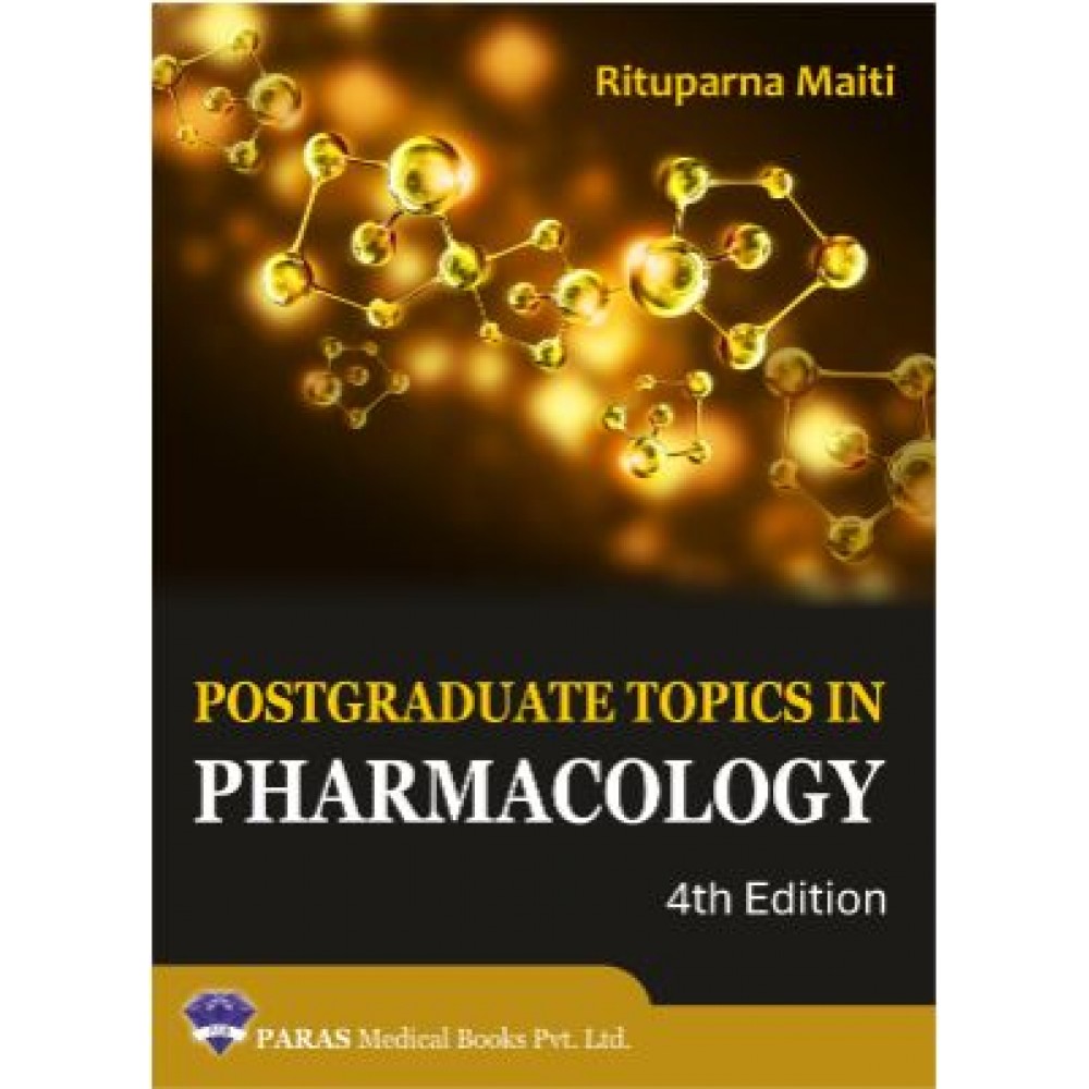 Postgraduate Topics in Pharmacology: 4th Edition 2025 By Rituparna Maiti