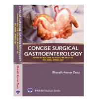 Concise Surgical Gastroenterology:Review For MCh, DNB, Super-Specialty Examinations, NEET-SS, PGi, AIIMS, JIPMER, CET; 1st Edition 2020 By Bharath Kumar desu