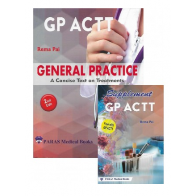 General Practice: A Concise Text On Treatments(GP ACTT); 2nd Edition 2021 By Rema Pai
