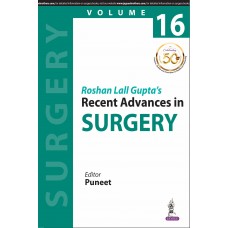 Roshan Lall Gupta’s Recent Advances in Surgery(Volume 16);1st Edition 2019 by Puneet