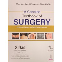 A Concise Textbook of Surgery;11th (Reprint) Edition 2021 By S.Das