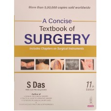 A Concise Textbook of Surgery;11th (Reprint) Edition 2021 By S.Das