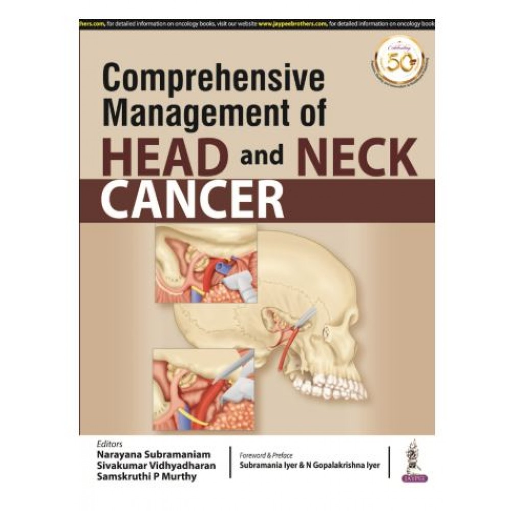 Comprehensive Management of Head and Neck Cancer;1st Edition 2021 by Narayana Subramaniam & Sivakumar Vidhyadharan