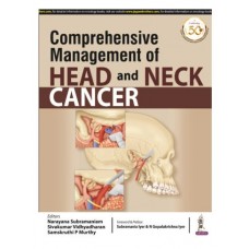 Comprehensive Management of Head and Neck Cancer;1st Edition 2021 by Narayana Subramaniam & Sivakumar Vidhyadharan
