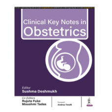 Clinical Key Notes in Obstetrics;1st Edition 2024 by Sushma Deshmukh & Moushmi Tadas