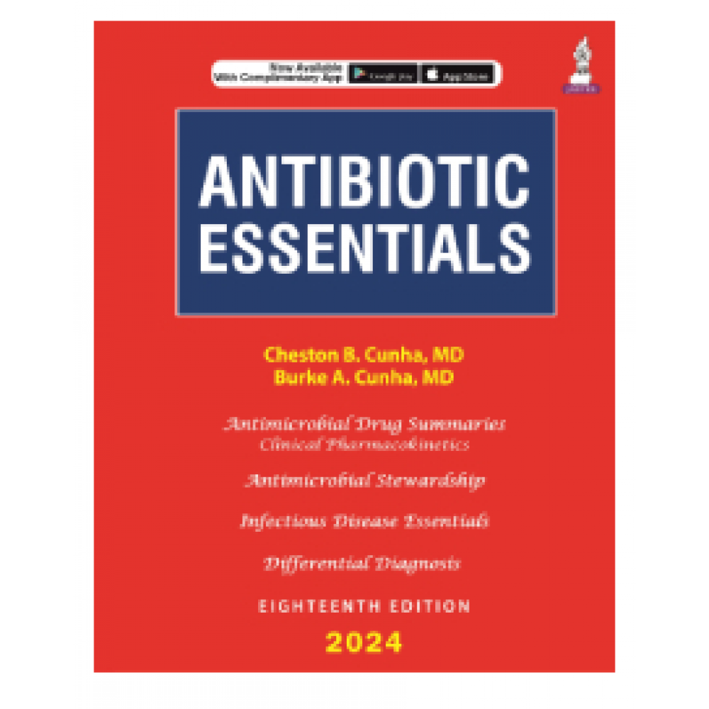 Antibiotic Essentials;18th Edition 2024 By Cheston B. Cunha & Burke A. Cunha