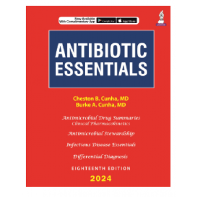 Antibiotic Essentials;18th Edition 2024 By Cheston B. Cunha & Burke A. Cunha