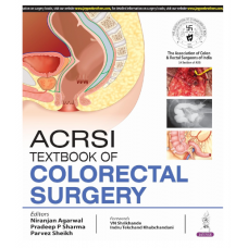 ACRSI Textbook Of Colorectal Surgery;1st Edition 2024 by Niranjan Agarwal