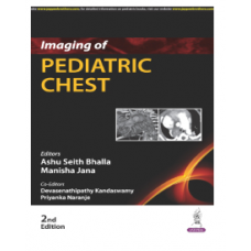 Imaging of Pediatric Chest;2nd Edition 2024 by Ashu Seith Bhalla & Manisha Jana