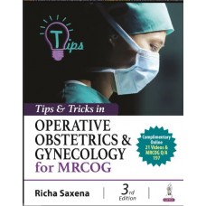Tips & Tricks in Operative Obstetrics & Gynecology for MRCOG:3rd Edition 2024 By Richa Saxena