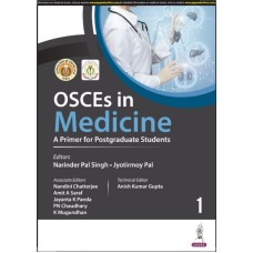 OSCEs in Medicine 1 A Primer for Postgraduate Students:1st Edition 2024 By Narinder Pal Singh & Jyotirmoy Pal