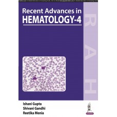  Recent Advances in Hematology:1st Edition 2024 By Ishani Gupta & Shivani Gandhi & Reetika Menia