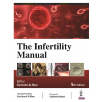 The Infertility Manual;5th Edition 2024 by Kamini A Rao & Vyshnavi A Rao