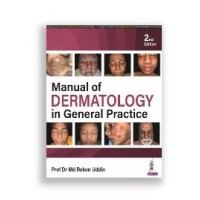 Manual of Dermatology in General Practice:2nd Edition 2024 By Prof Dr Md Rokon Uddin