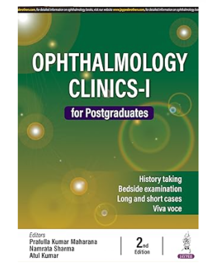 Ophthalmology Clinics-I for Postgraduates; 2nd Edition 2024 by Prafulla Kumar Maharana, Namrata Sharma & Atul Kumar