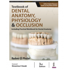 Textbook Of Dental Anatomy, Physiology & Occlusion;3rd Edition 2024 by Rashmi GS Phulari