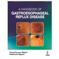 Handbook of Gastroesophageal Reflux Disease;1st Edition 2024 by Vinod Kumar Nigam & Siddharth Nigam
