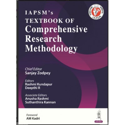 IAPSM’s TEXTBOOK OF Comprehensive Research Methodology:1st Edition 2024 By Sanjay Zodpey & AM Kadri