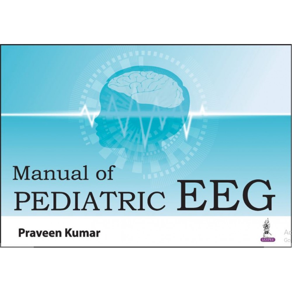Manual of Pediatric EEG: 1st Edition 2024 By Praveen Kumar