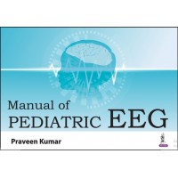 Manual of Pediatric EEG: 1st Edition 2024 By Praveen Kumar