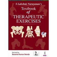 S Lakshmi Narayanan’s Textbook of Therapeutic Exercises:2nd Edition 2024 By Basant Kumar Nanda 