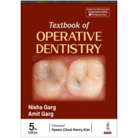 Textbook Of Operative Dentistry:5th Edition 2025 By Nisha Garg & Amit Garg
