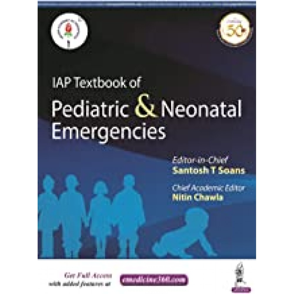 IAP Textbook of Pediatric & Neonatal Emergencies;1st Edition 2020 By Santosh T Soans