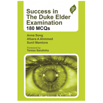 Success In The Duke Elder Examination 180 MCQs;1st Edition 2021 By Anna Song, Afsara A Ahmmed