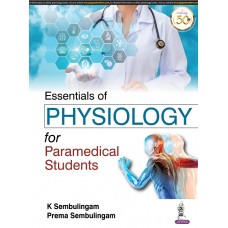 Essentials of Physiology for Paramedical Students;1st Edition 2021 by K Sembulingam & Prema Sembulingam