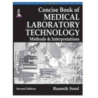 Concise Book of Medical Laboratory Technology Methods and Interpretations;2nd Edition 2015 by Ramnik Sood