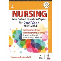Nursing MSc Solved Question Papers for 2nd Year (2019-2014);2nd Edition 2021 by Elakkuvana Bhaskara Raj D