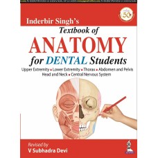 Inderbir Singh’s Textbook of Anatomy for Dental Students;1st Edition 2021 by V Subhadra Devi