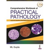 Comprehensive Workbook of Practical Pathology;1st Edition 2021 by ML Gupta