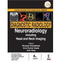 Diagnostic Radiology Neuroradiology Including Head and Neck Imaging;4th Edition 2019 By Arun Kumar Gupta & Anju Garg