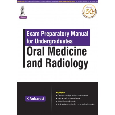 Exam Preparatory Manual for Undergraduates Oral Medicine and Radiology;1st Edition 2020 By K Anbarasi