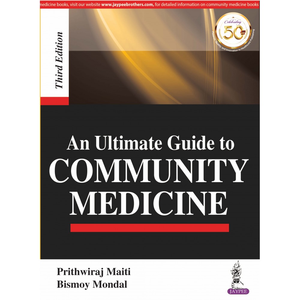 An Ultimate Guide to Community Medicine;3rd Edition 2019 By Prithwiraj Maiti, Bismoy Mondal