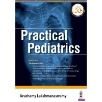 Practical Pediatrics;1st Edition 2019 by Aruchamy Lakshmanaswamy