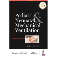 Pediatric & Neonatal Mechanical Ventilation;3rd Edition 2020 By Praveen Khilnani
