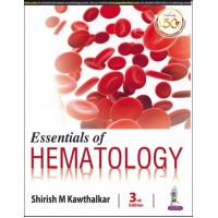 Essentials Of Hematology;3rd Edition 2020 by Shirish M Kawthalkar