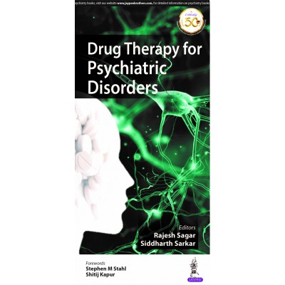 Drug Therapy for Psychiatric Disorders;1st Edition 2020 by Rajesh Sagar & Siddharth Sarkar