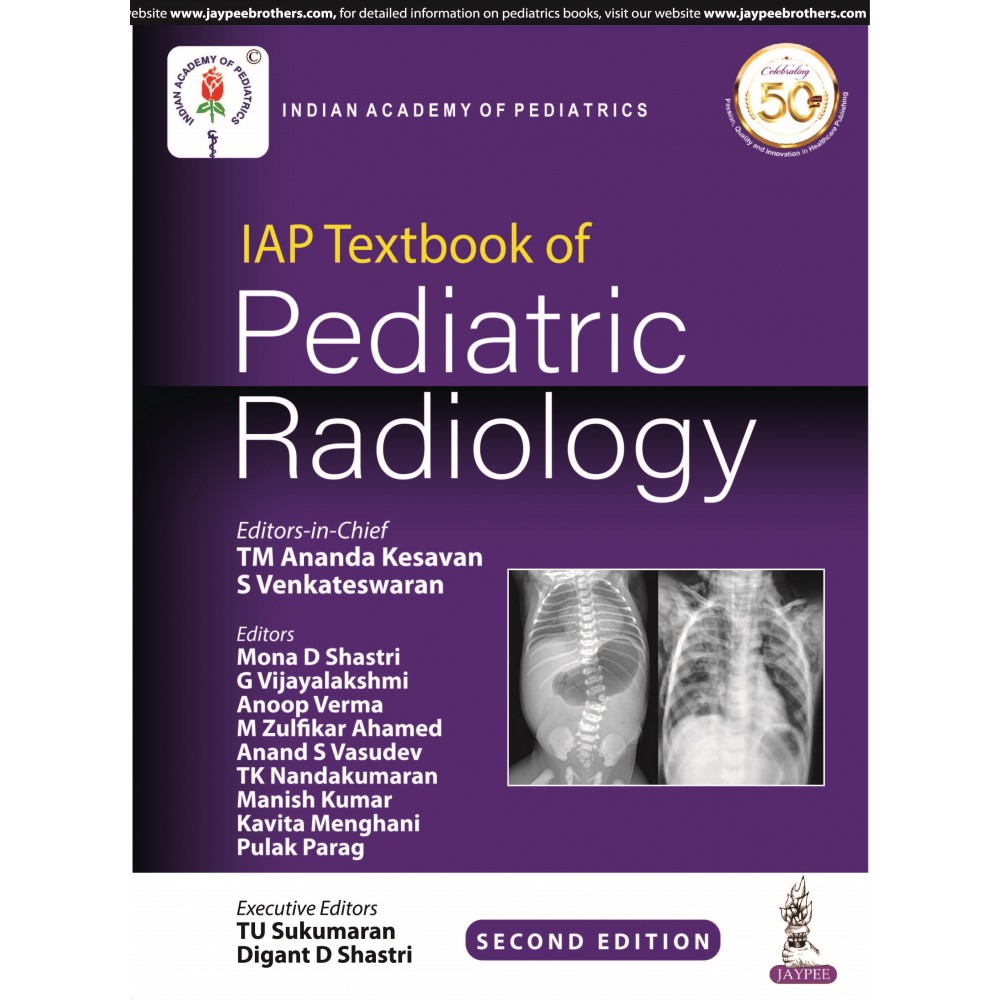 IAP Textbook of Pediatric Radiology;2nd Edition 2020 By TM Ananda Kesavan & S Venkateswaran