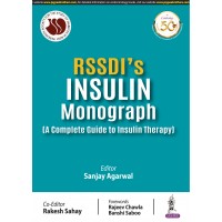 RSSDI’S Insulin Monograph(A Complete Guide to Insulin Therapy):1st Edition 2020 By Sanjay Agarwal & Rakesh Sahay