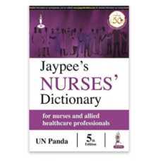 Jaypee’s Nurses’ Dictionary for Nurses and Allied Healthcare Professionals;5th Edition 2019 by UN Panda