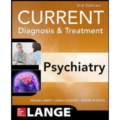 Current Diagnosis & Treatment Psychiatry;3th Edition 2019 by Michael Ebert and James Leckman