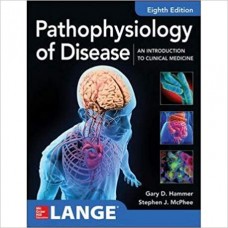 ISE Pathophysiology of Disease: An Introduction to Clinical Medicine;8th Edition 2019 By Gary Hammer