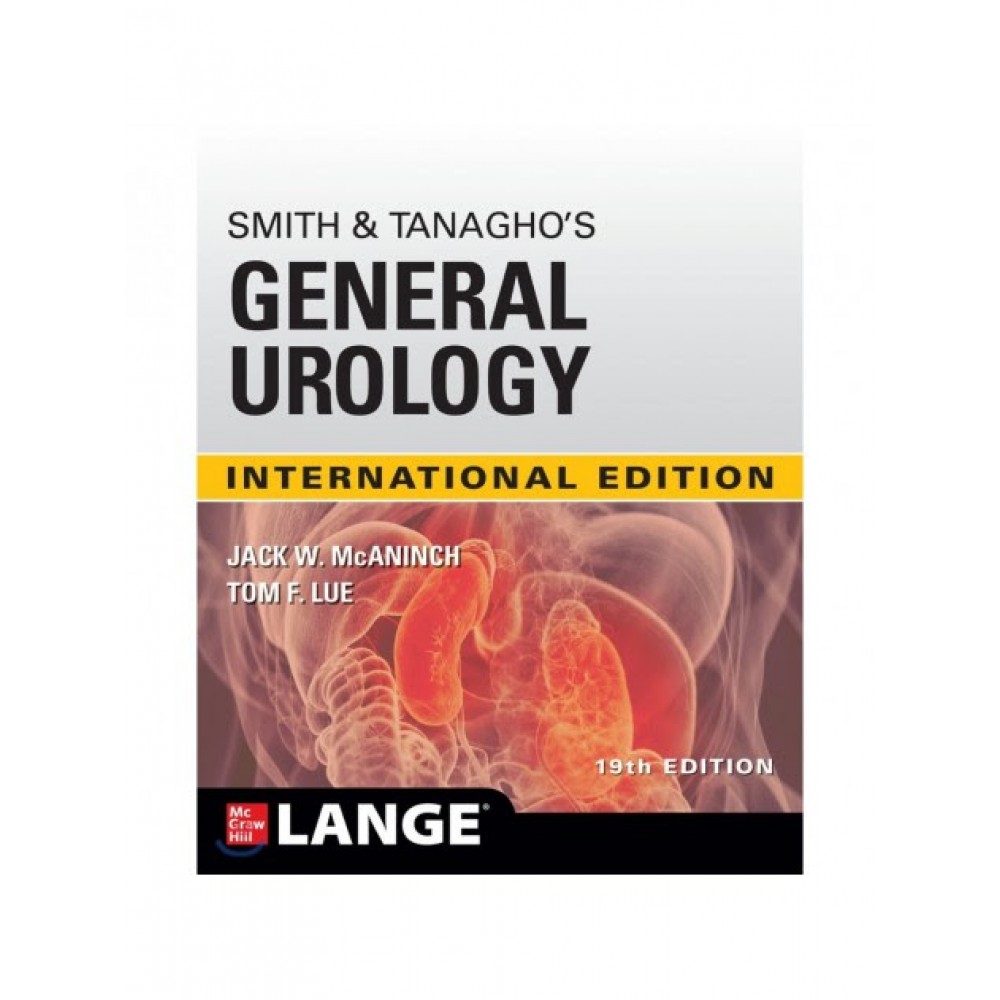 Smith and Tanagho's General Urology;19th(International) Edition 2020 By Jack W. Mc Aninch & To F.Lue