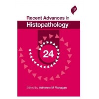 Recent Advances in Histopathology: 24;1st Edition 2016 By Adrienne M Flanagan
